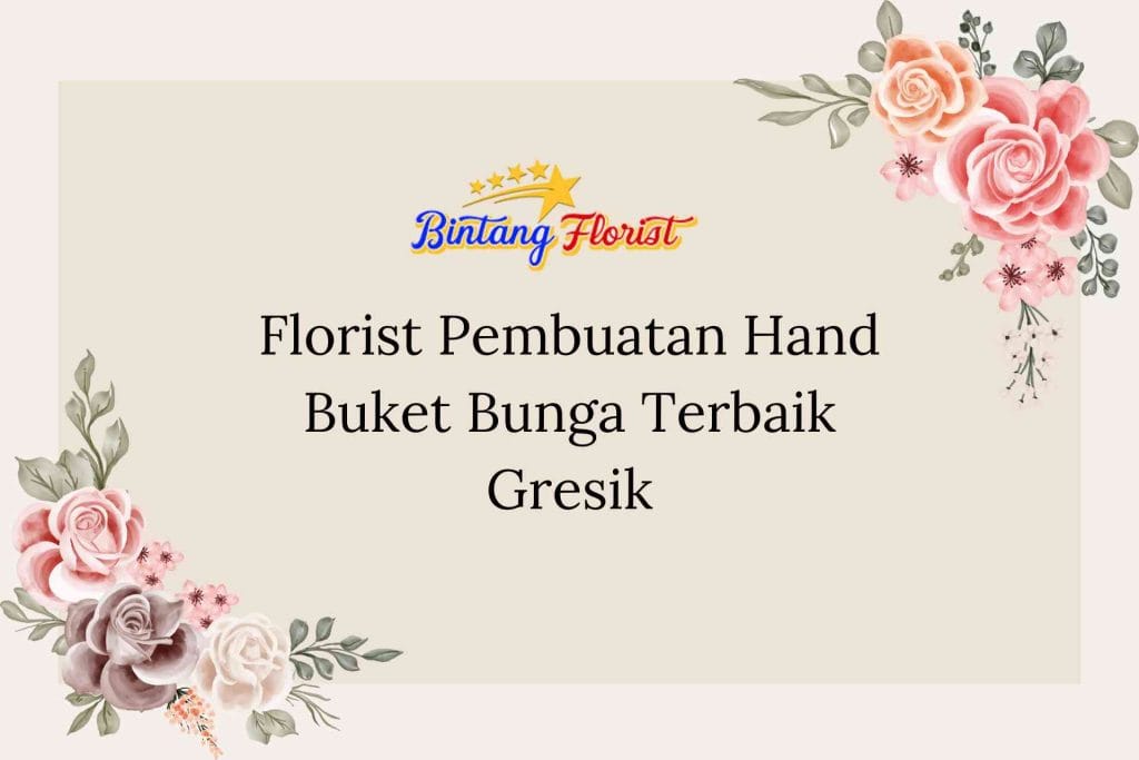 Florist Pembuatan Hand Buket Bunga Terbaik Gresik