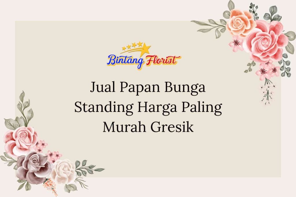 Jual Papan Bunga Standing Harga Paling Murah Gresik