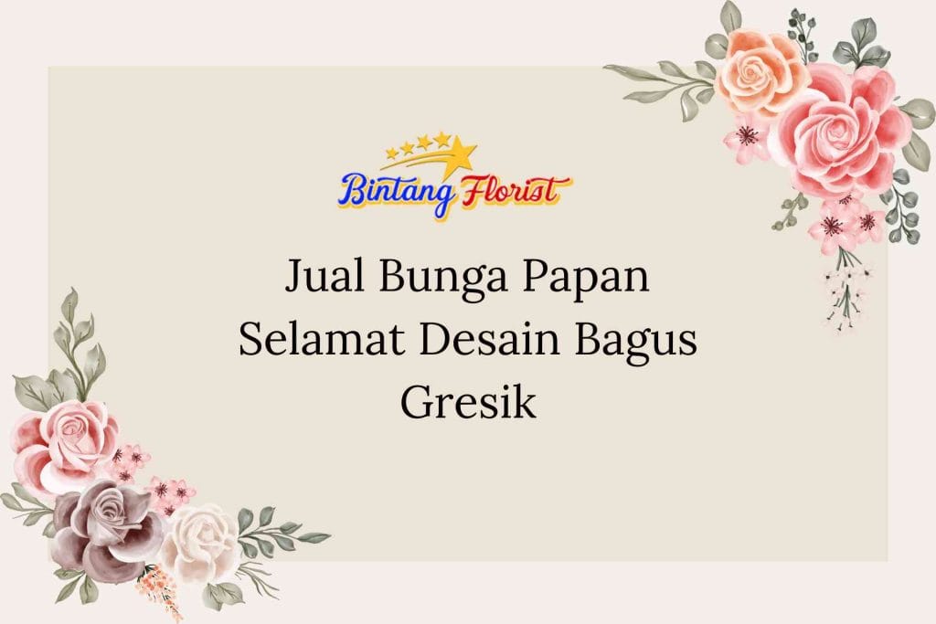 Jual Bunga Papan Selamat Desain Bagus Gresik
