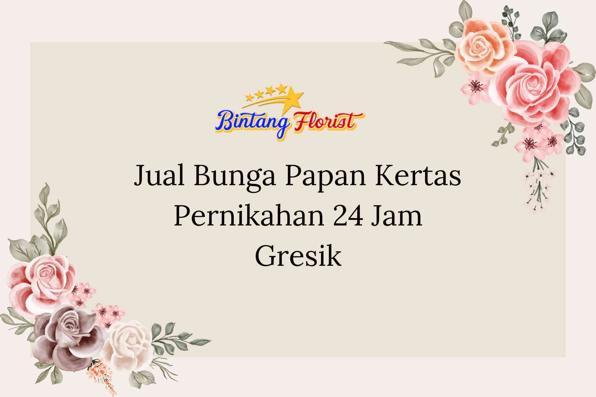 Jual Bunga Papan Kertas Pernikahan 24 Jam Gresik