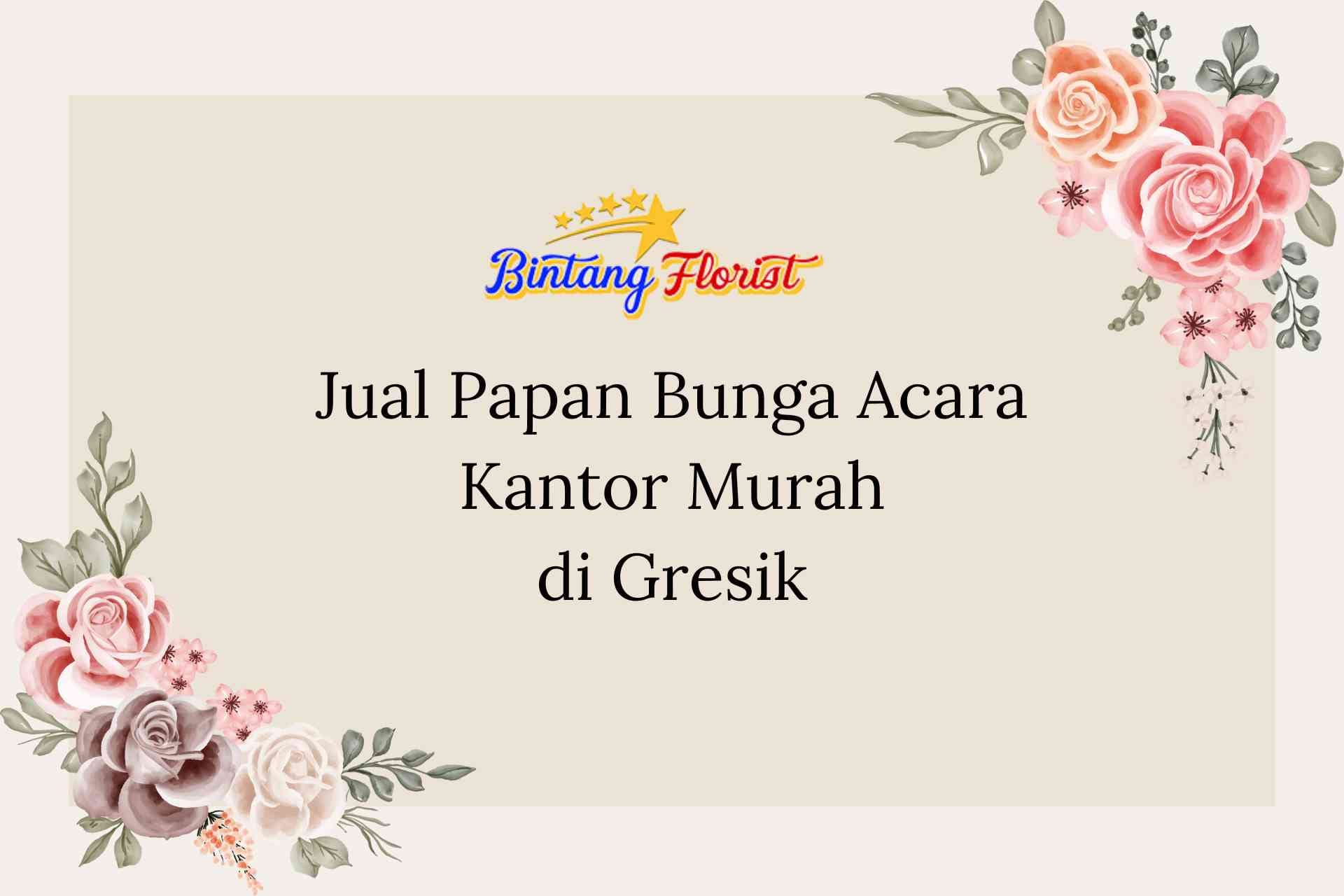 Jual Papan Bunga Acara Kantor Murah Gresik