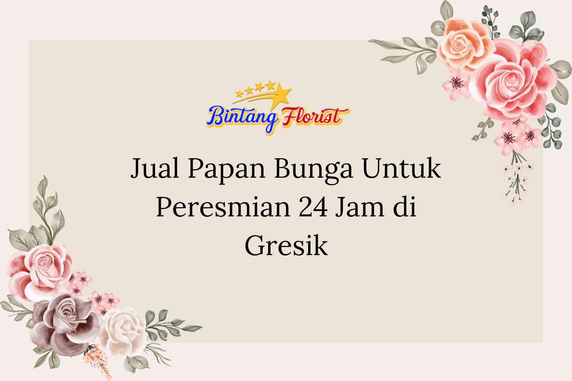 Jual Papan Bunga Untuk Peresmian 24 Jam di Gresik