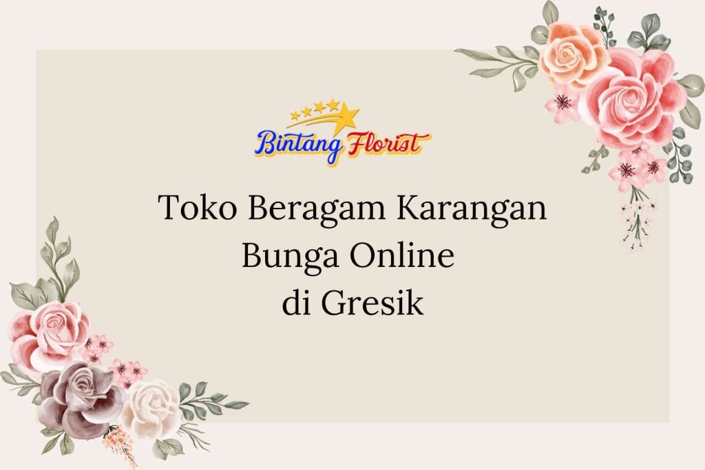 Toko Beragam Karangan Bunga Online Gresik