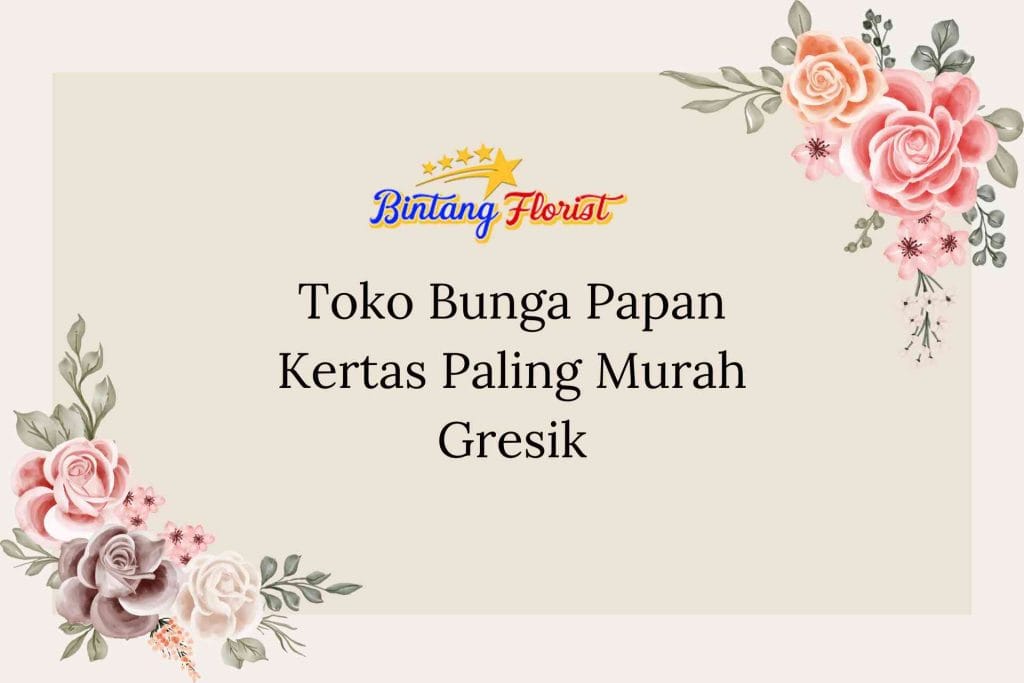 Toko Bunga Papan Kertas Paling Murah Gresik