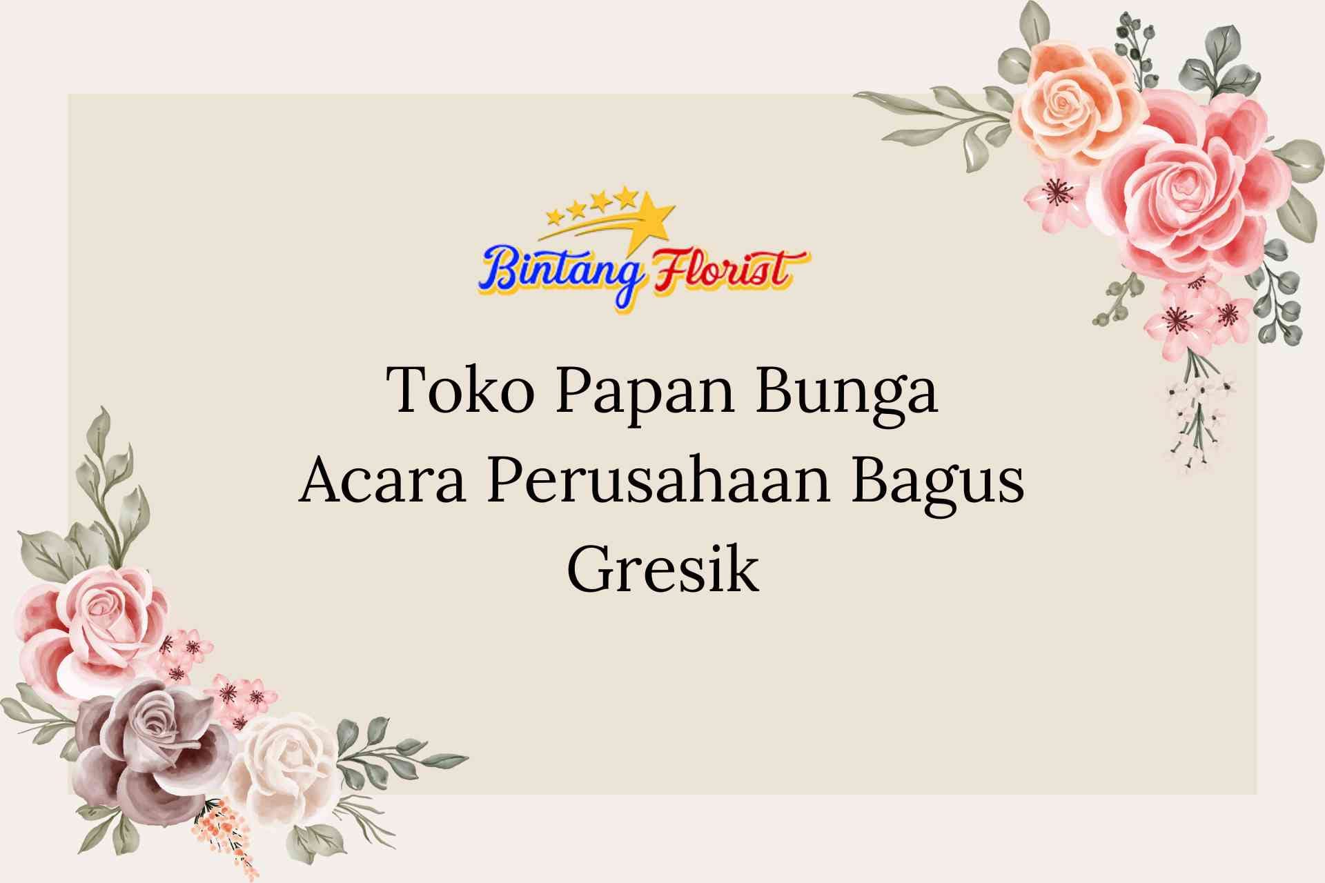 Toko Papan Bunga Acara Perusahaan Bagus Gresik