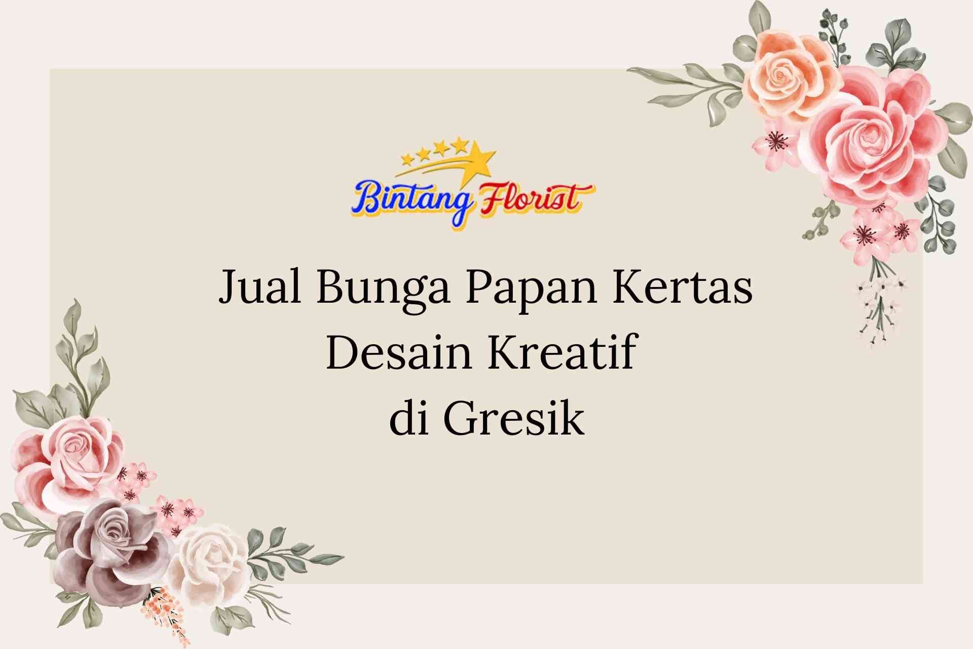 Jual Bunga Papan Kertas Desain Kreatif di Gresik