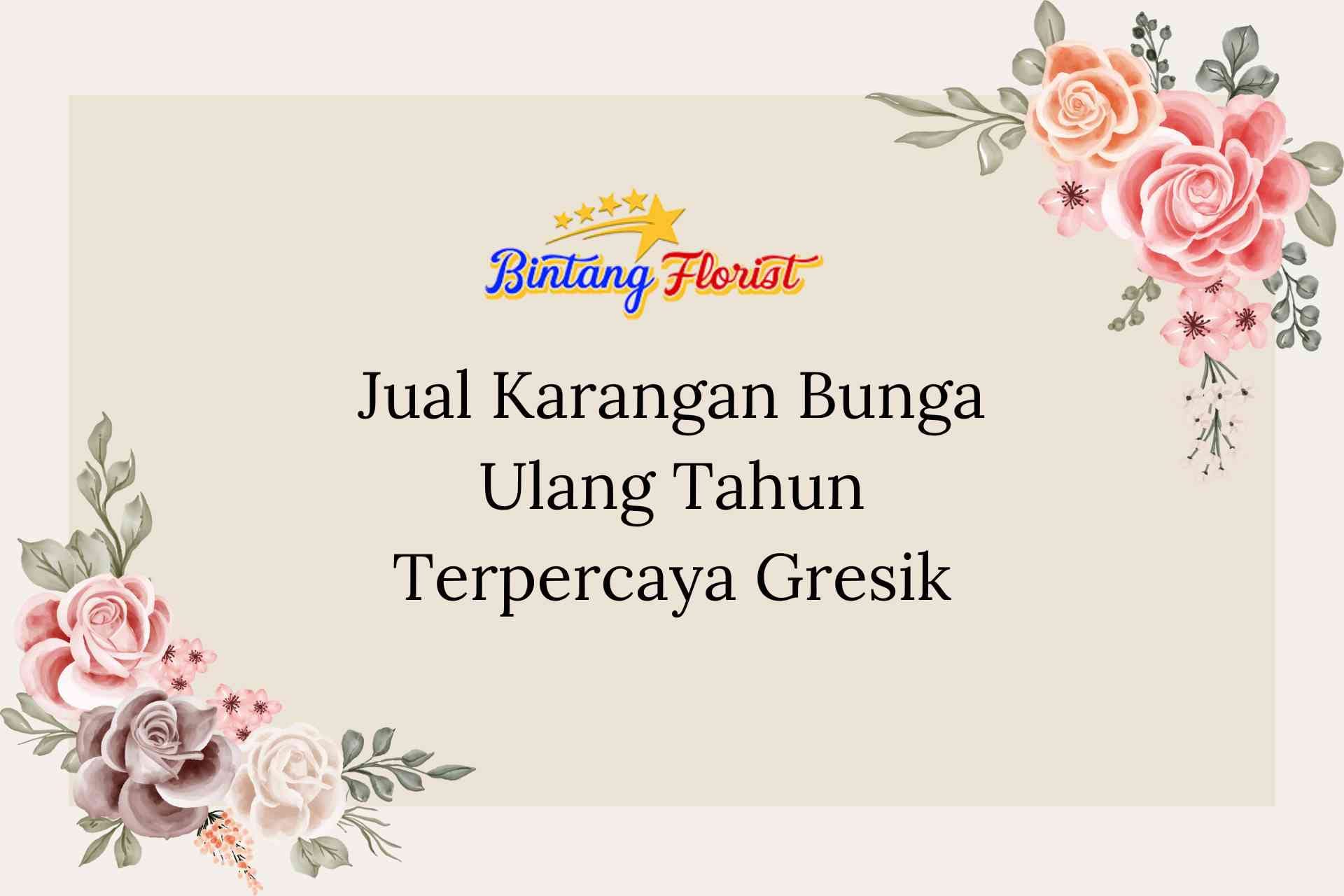 Jual Karangan Bunga Ulang Tahun Terpercaya Gresik