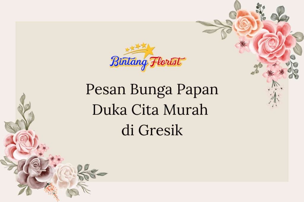 Pesan Bunga Papan Duka Cita Murah Gresik