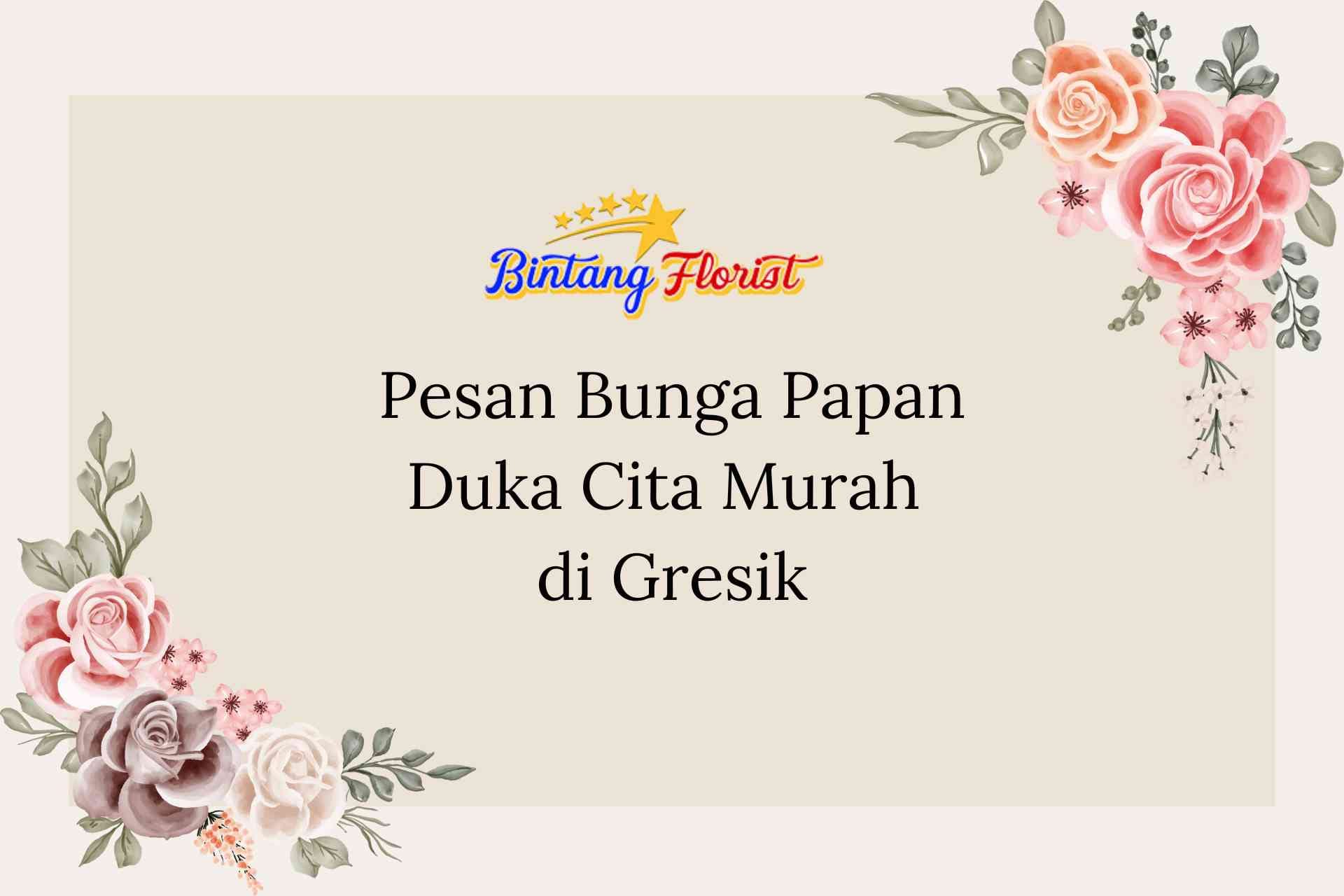 Pesan Bunga Papan Duka Cita Murah Gresik