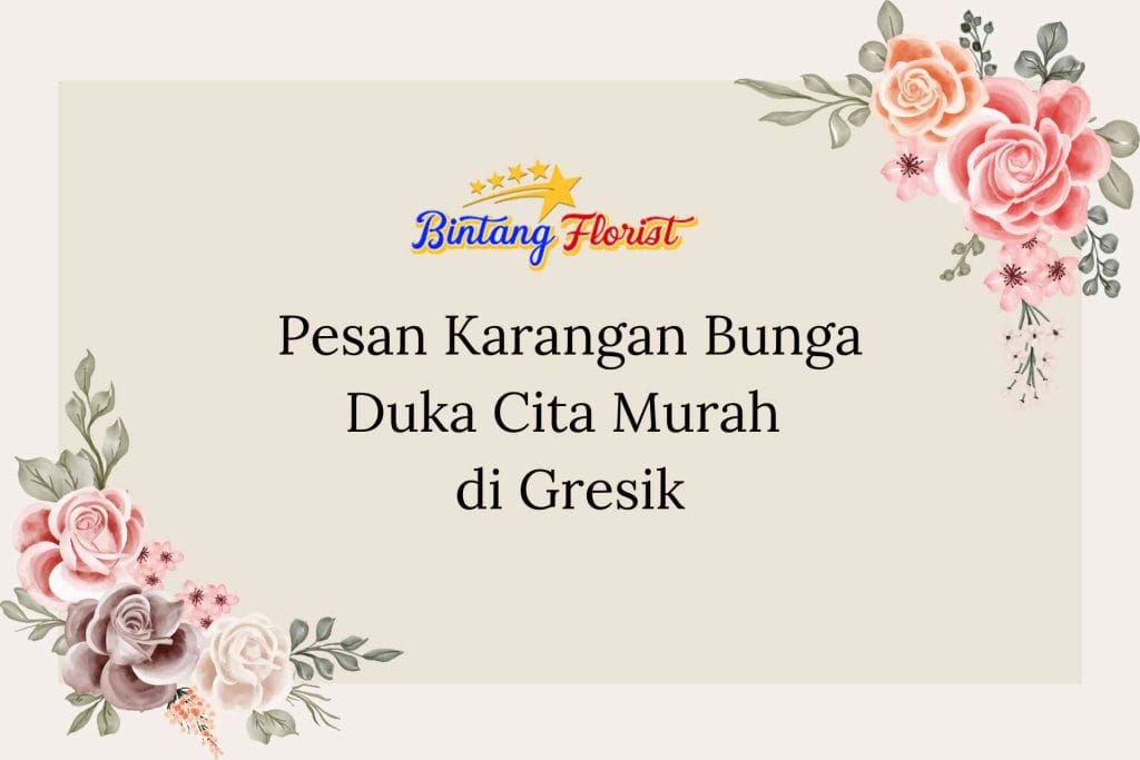 Pesan Karangan Bunga Duka Cita Murah Gresik