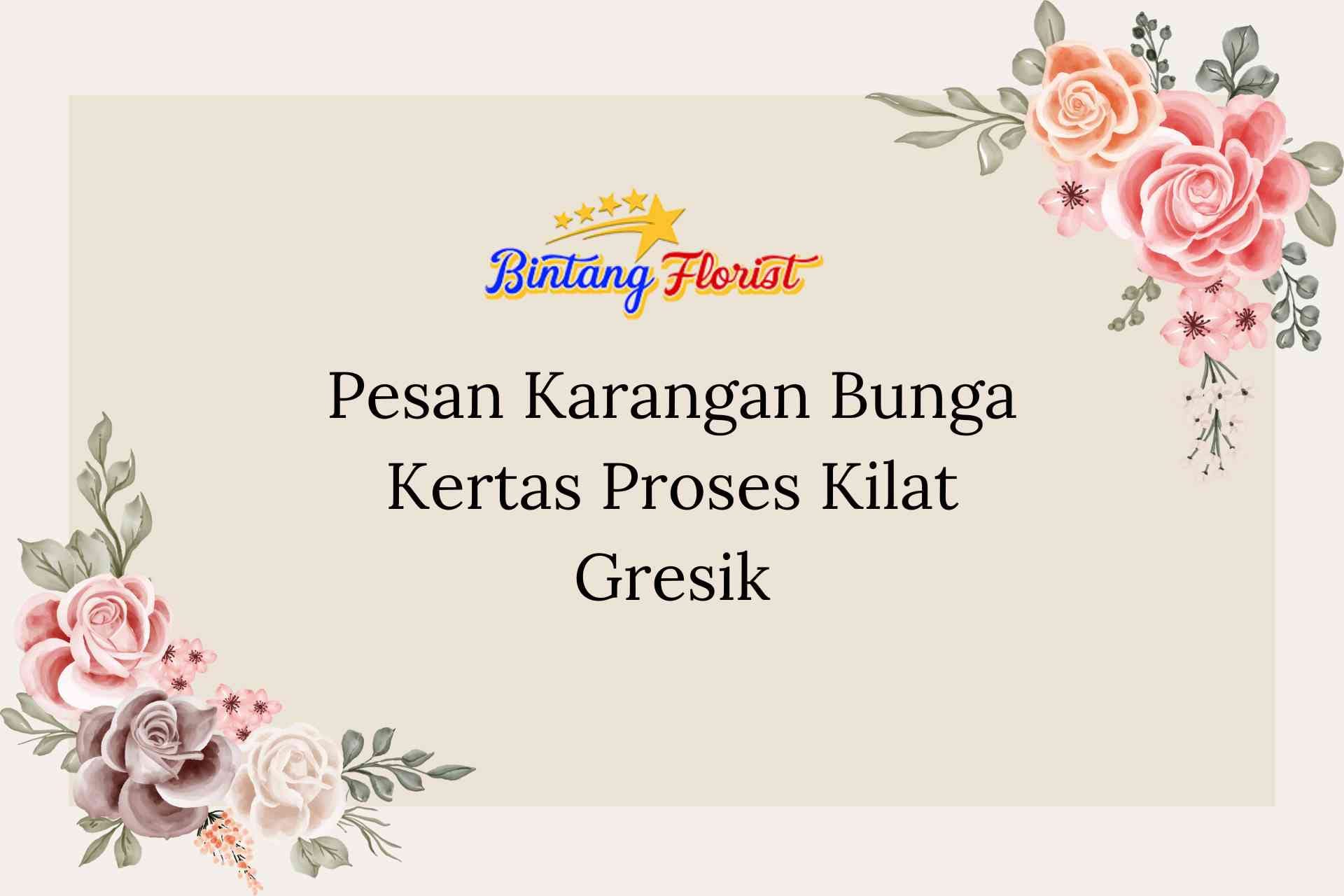Pesan Karangan Bunga Kertas Proses Kilat Gresik