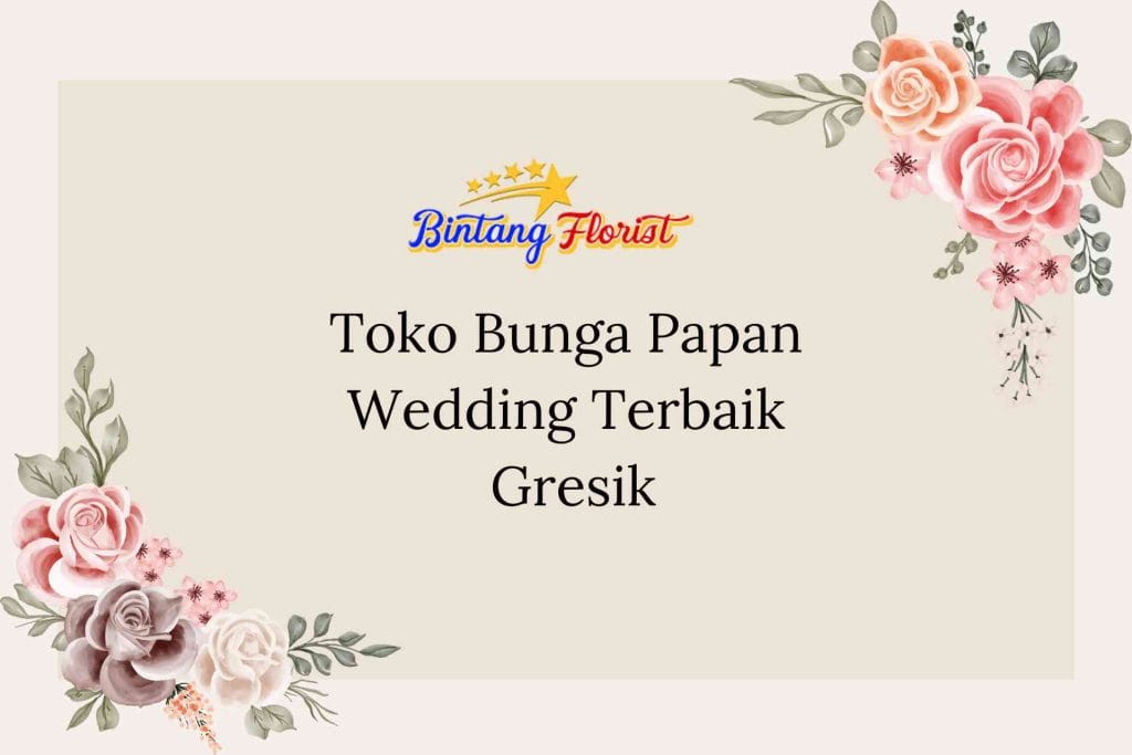 Toko Bunga Papan Wedding Terbaik Gresik