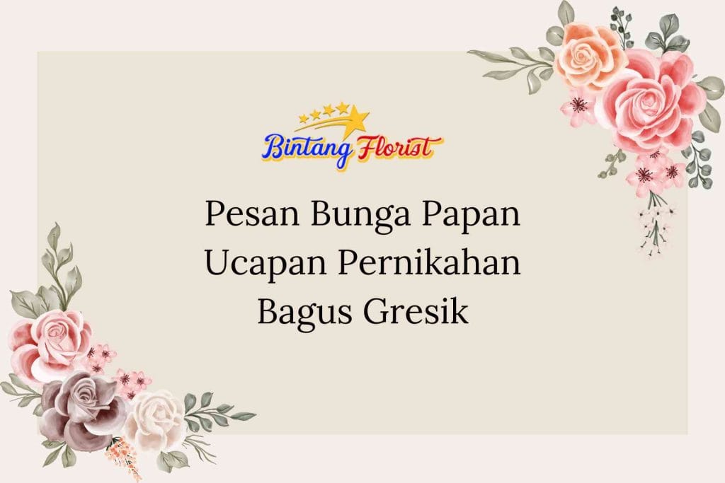 Pesan Bunga Papan Ucapan Pernikahan Bagus Gresik
