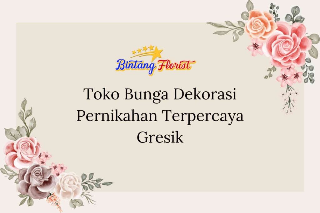 Toko Bunga Dekorasi Pernikahan Terpercaya Gresik