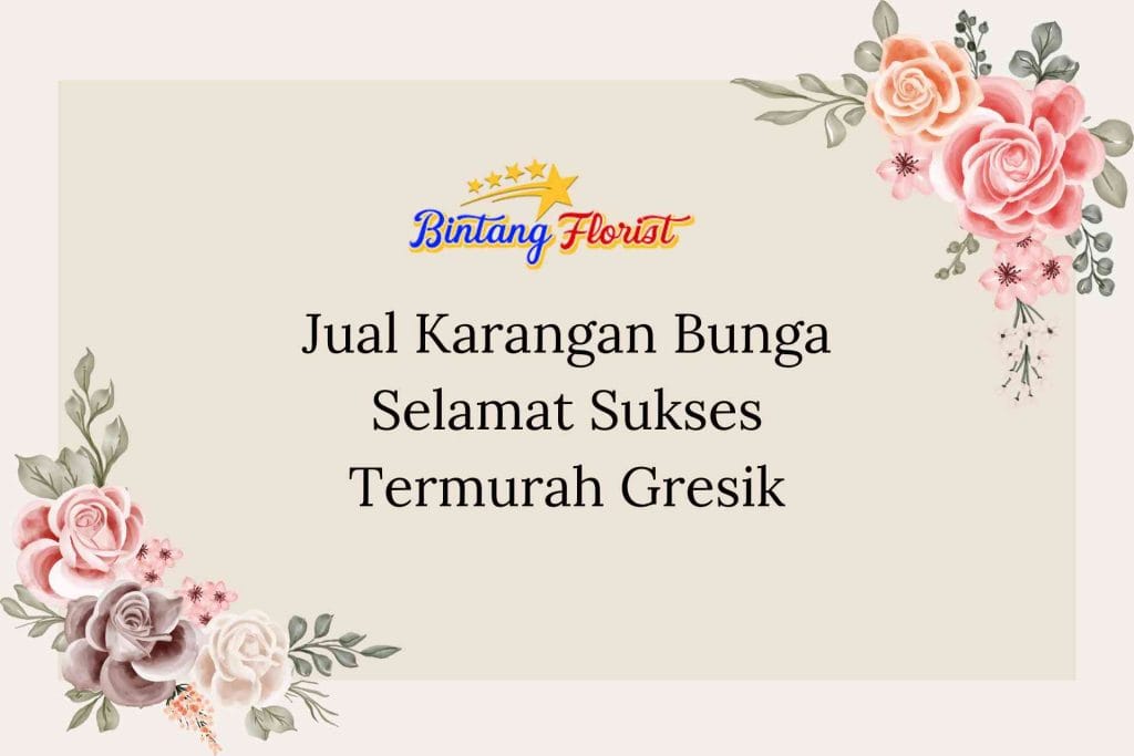 Jual Karangan Bunga Selamat Sukses Termurah Gresik