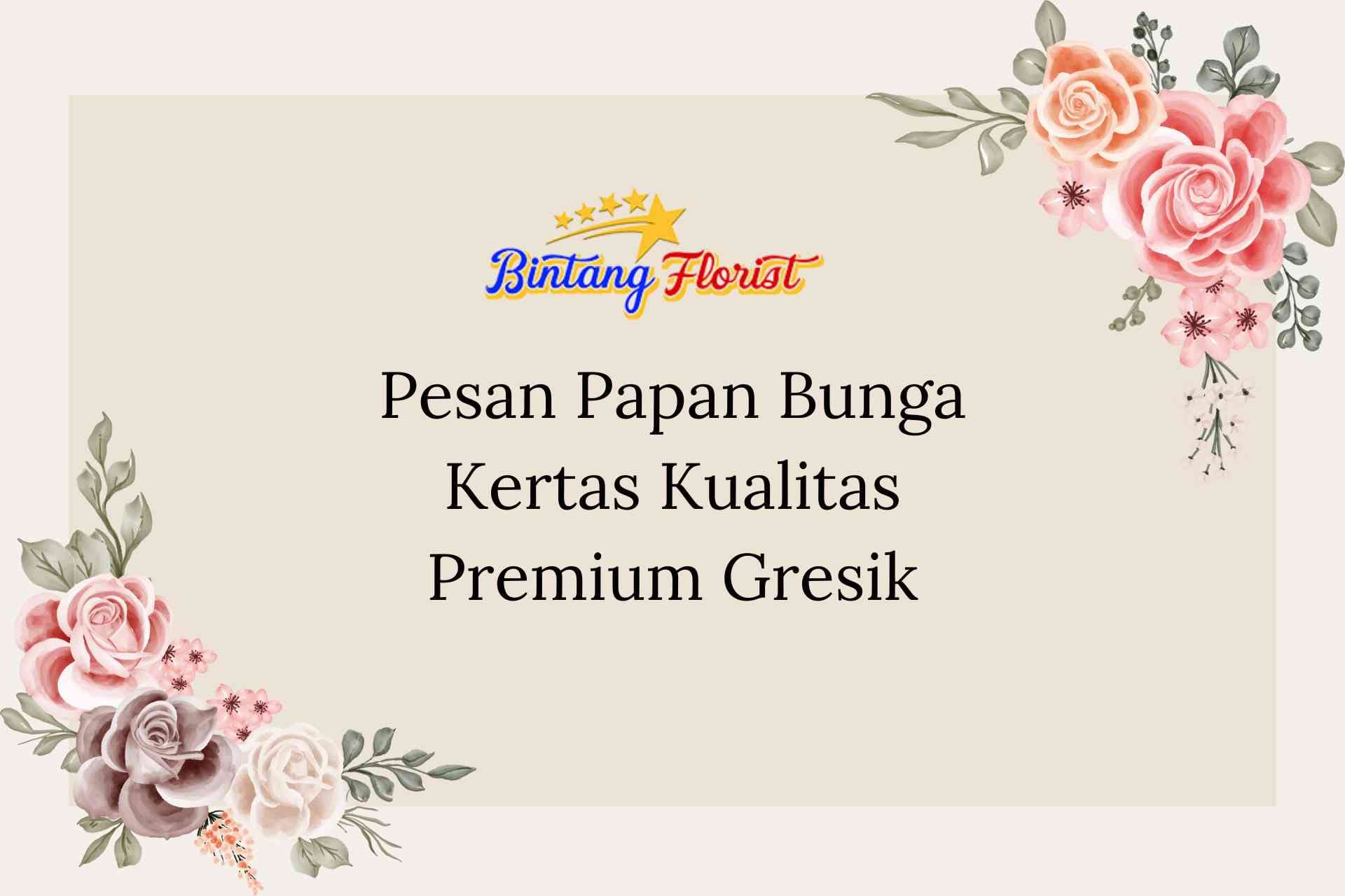 Pesan Papan Bunga Kertas Kualitas Premium Gresik
