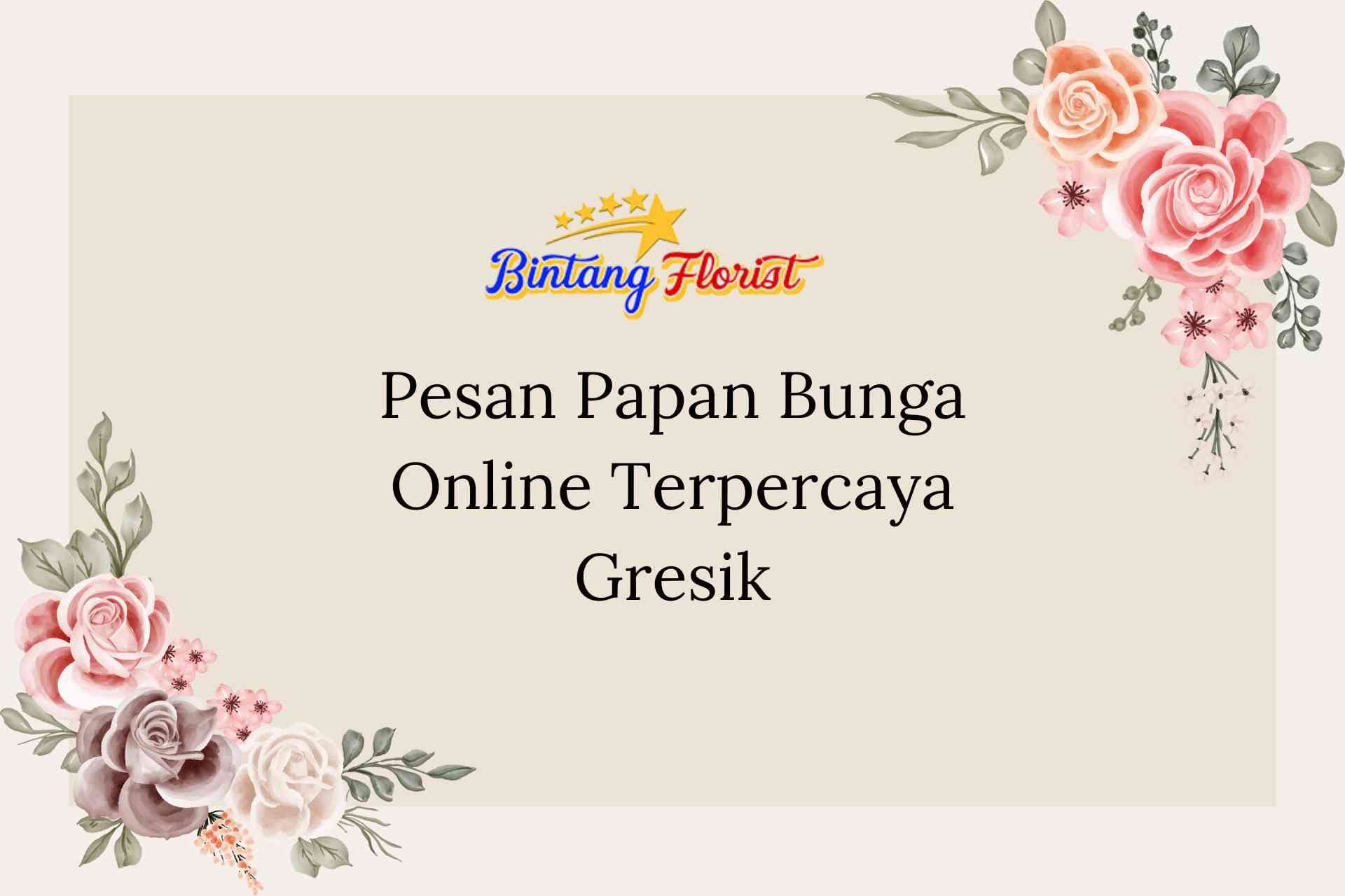 Pesan Papan Bunga Online Terpercaya Gresik